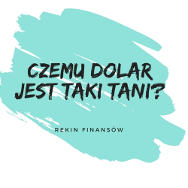 Dlaczego dolar jest taki słaby?